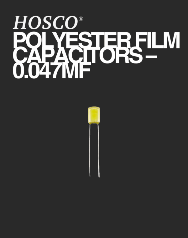 Hosco Polyester Film Capacitors - 0.047mf