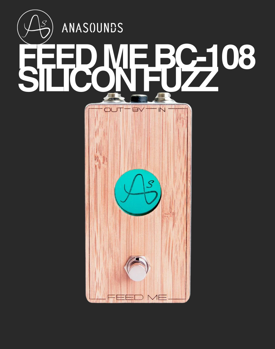 Anasounds Feed Me BC-108 Silicon Fuzz
