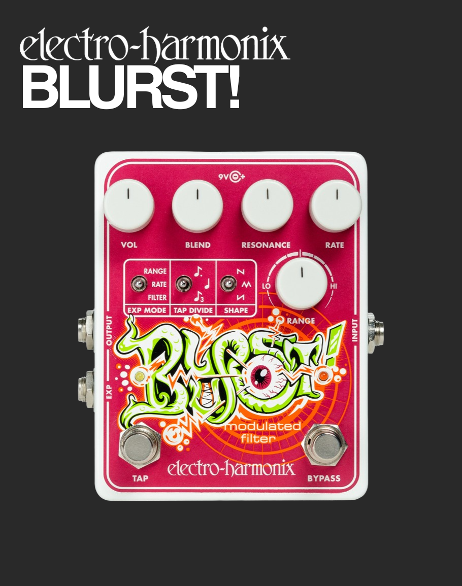 blurry pedal EHX Blurst! Modulated Filter – Davis Guitar