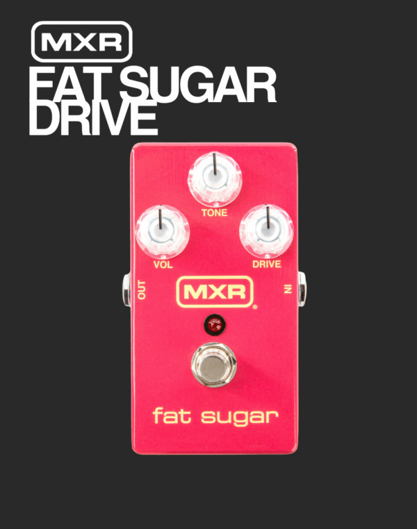 MXR Fat Sugar Drive Guitar Effect Pedal