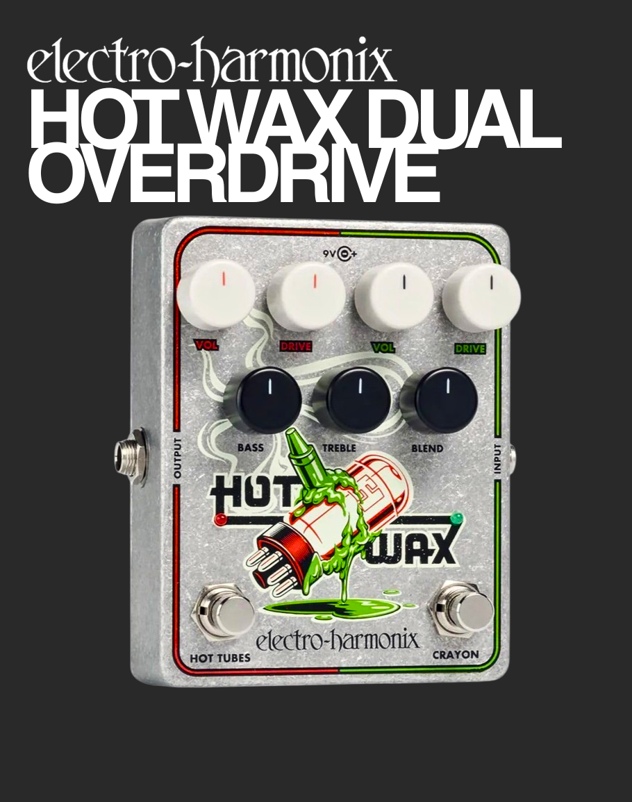 EHX Hot Wax Dual Overdrive