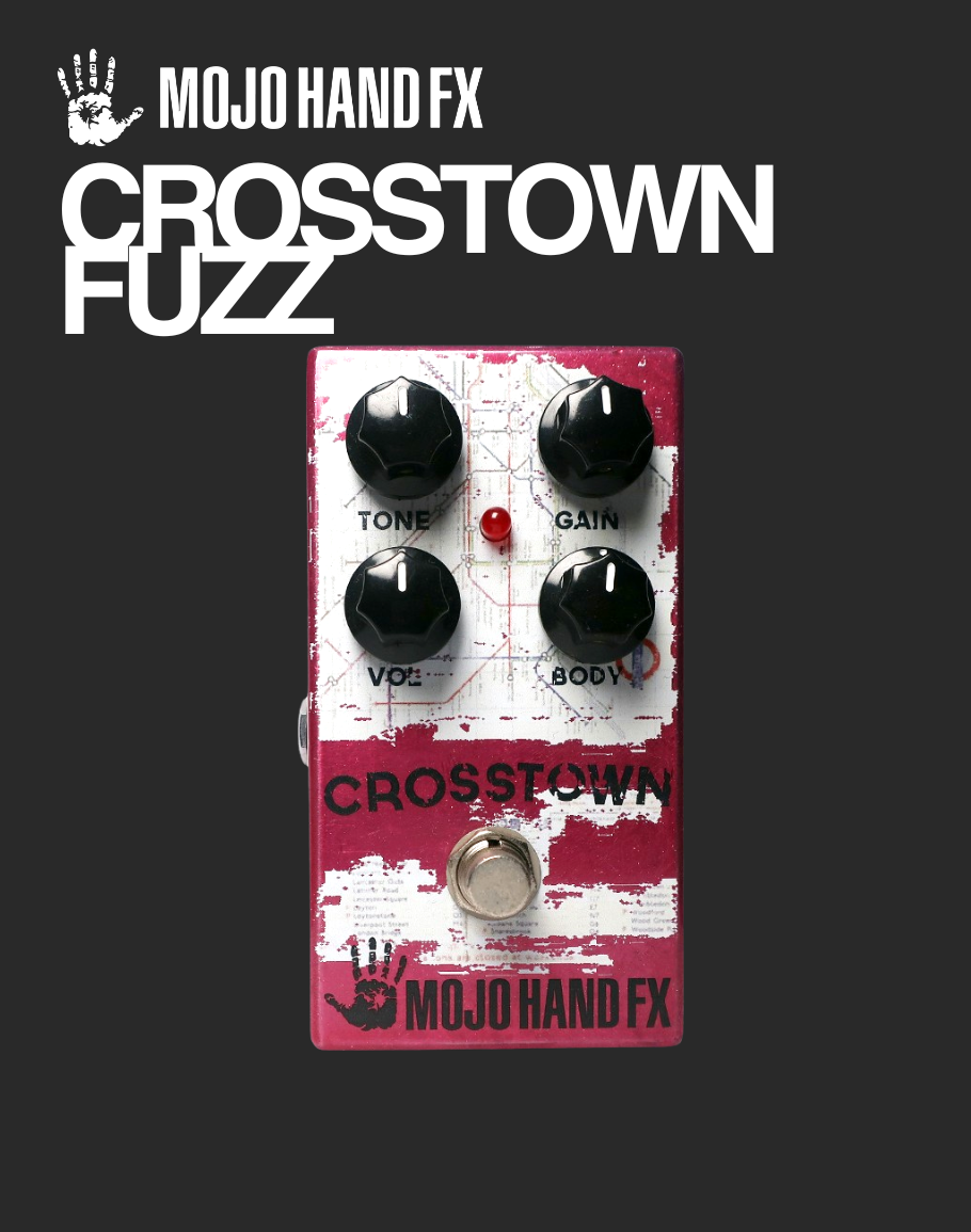 Mojo Hand Fx Crosstown Fuzz