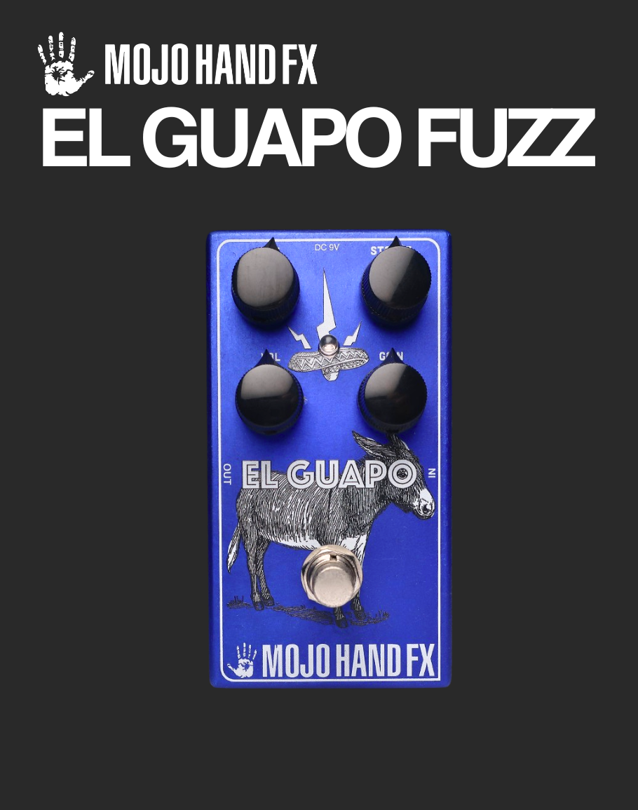 el guapo pedal Mojo Hand FX El Guapo Fuzz – Davis Guitar