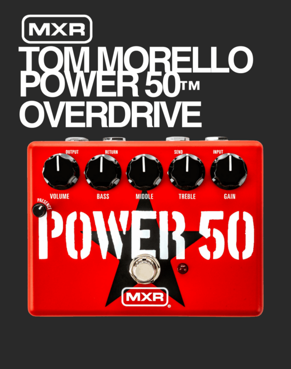 MXR Tom Morello Power 50 Overdrive