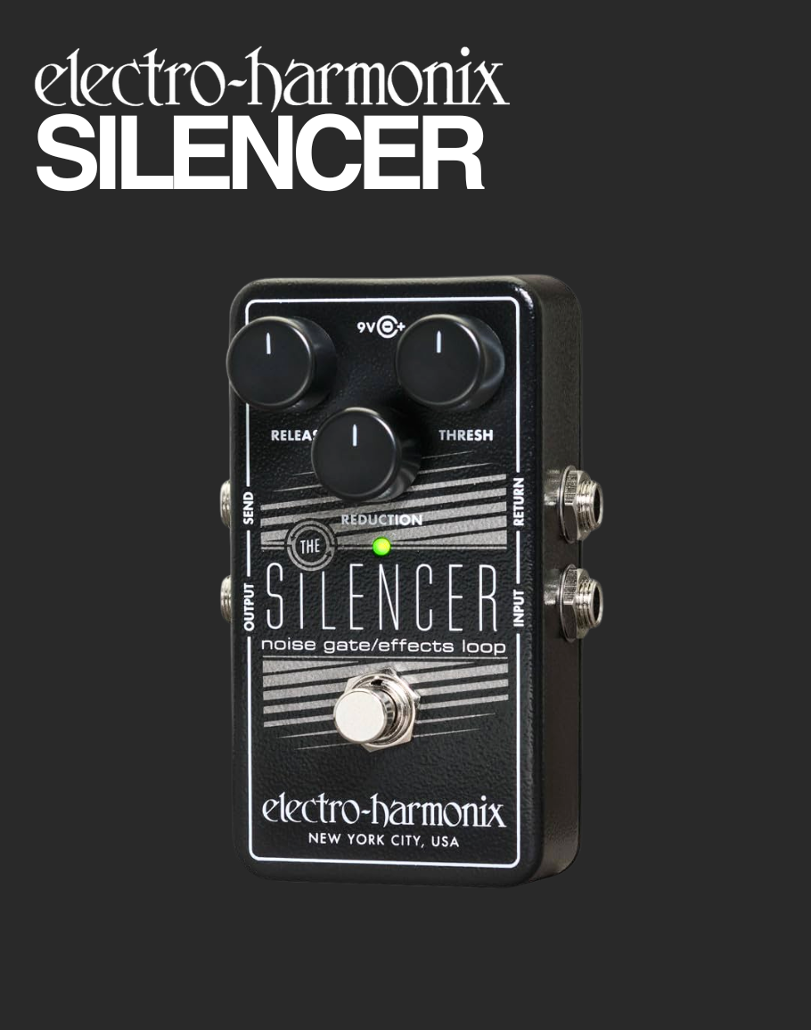 EHX Silencer Noise Gate & Effects Loop Pedal