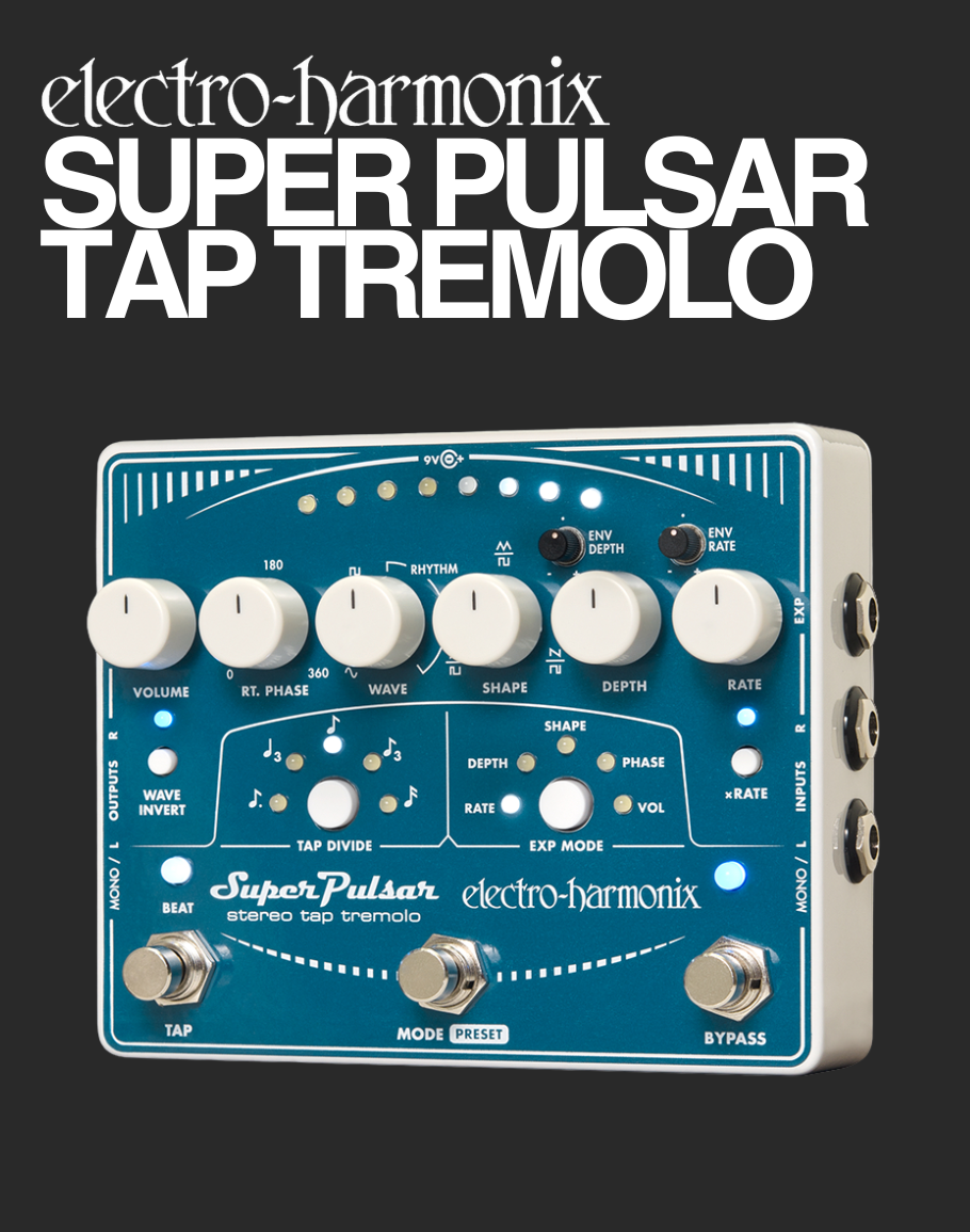 EHX Super Pulsar Stereo Tap Tremolo