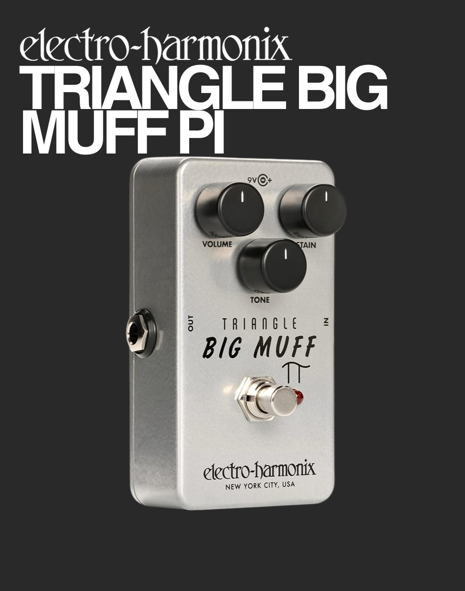 EHX Triangle Big Muff Pi