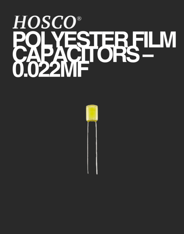 Hosco Polyester Film Capacitors - 0.022mf