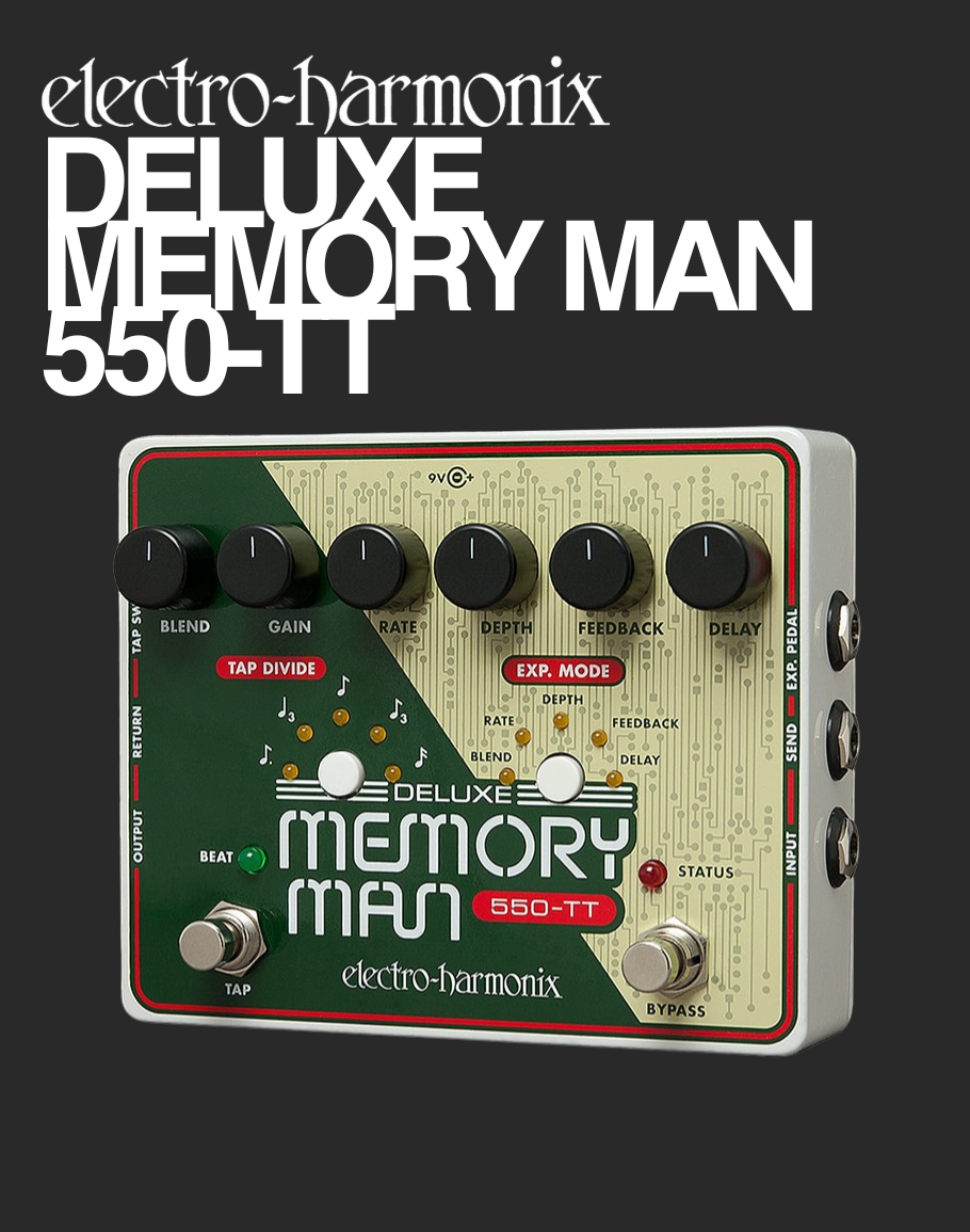 EHX Deluxe Memory Man 550-TT