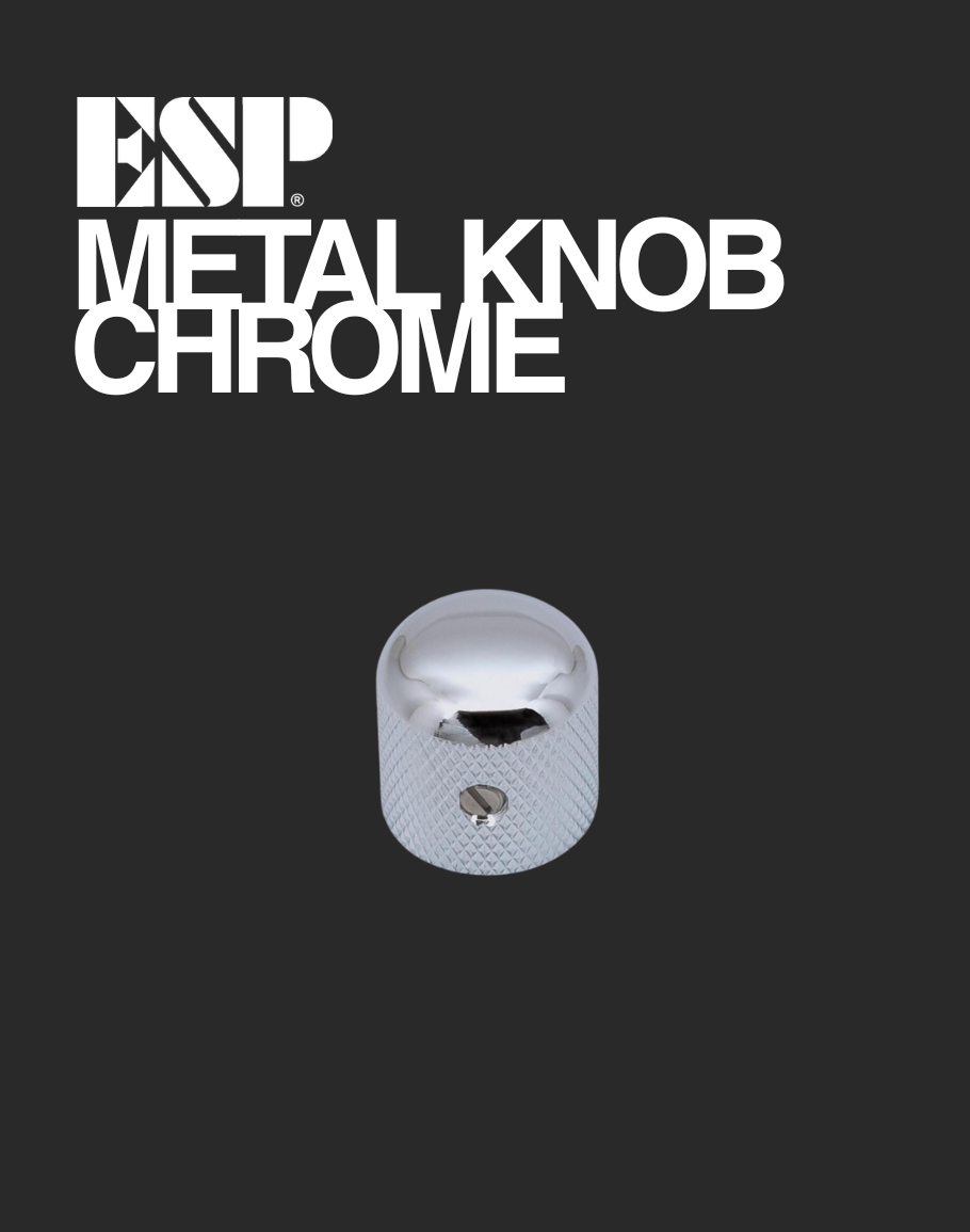 ESP Metal Knob - Chrome